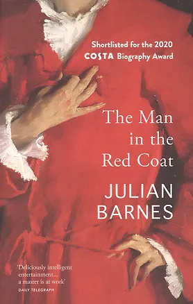 Книга The Man in the Red Coat (Джулиан Барнс)