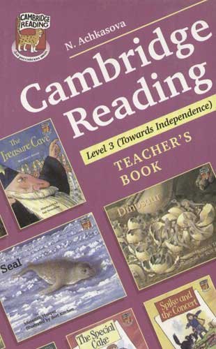 

Cambridge reading. Level 3 (Towards independence). Teacher`s book