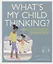 What's My Child Thinking? Ractical Child Psychology for Modern Parents — 2762120 — 1