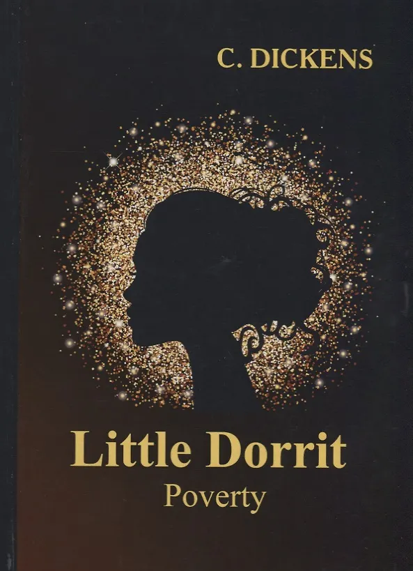 Книга Little Dorrit. Book the First. Poverty = Крошка Доррит. Бедность: новелла на английском языке (Чарльз Диккенс) — 1