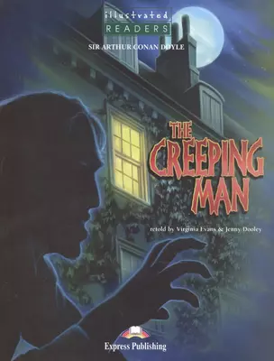 The Creeping Man Level 3 (м) (Illustrated Readers) Doyle — 2528759 — 1