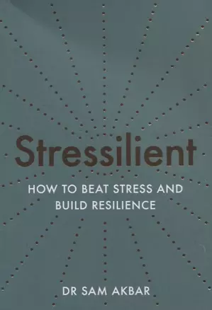 Stressilient: How to Beat Stress and Build Resilience — 2971894 — 1