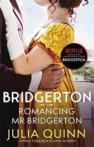 Bridgerton: Romancing Mr Bridgerton. Book 4