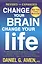 Change Your Brain, Change Your Life (Revised and Expanded): The Breakthrough Program for Conquering Anxiety, Depression, Obsessiveness, Lack of Focus, Anger, and memory problems — 2933822 — 1