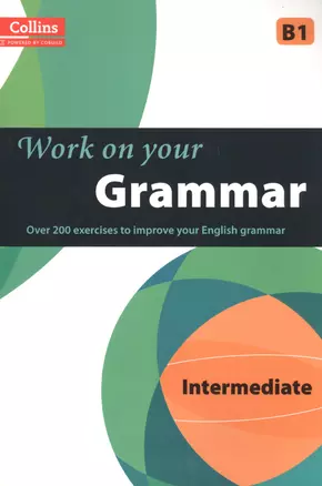 Work on Your Grammar B1 Intermediate (Collins Power by Cobuild) (м) — 2605493 — 1