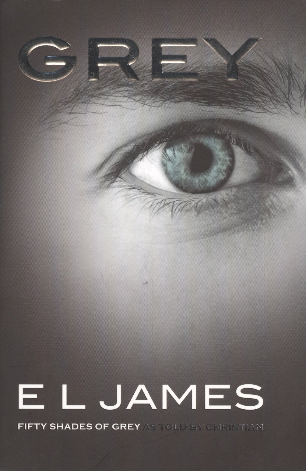 

Grey: Fifty Shades of Grey as Told by Christian