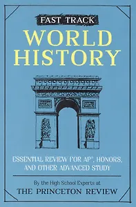 Fast Track World History The Princeton Review