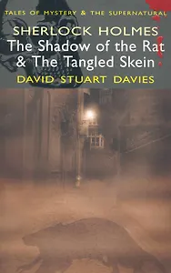Sherlock Holmes - The Shadow of the Rat & The Tangled Skein