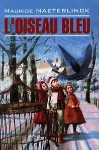 LOiseau Bleu. Feerie en six actes et douze tableaux