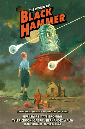 The World of Black Hammer: Library Edition. Volume 3 — 2873530 — 1