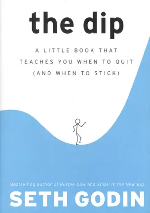 The Dip A Little Book That Teaches You When to Quit (and When to Stick) — 2934192 — 1