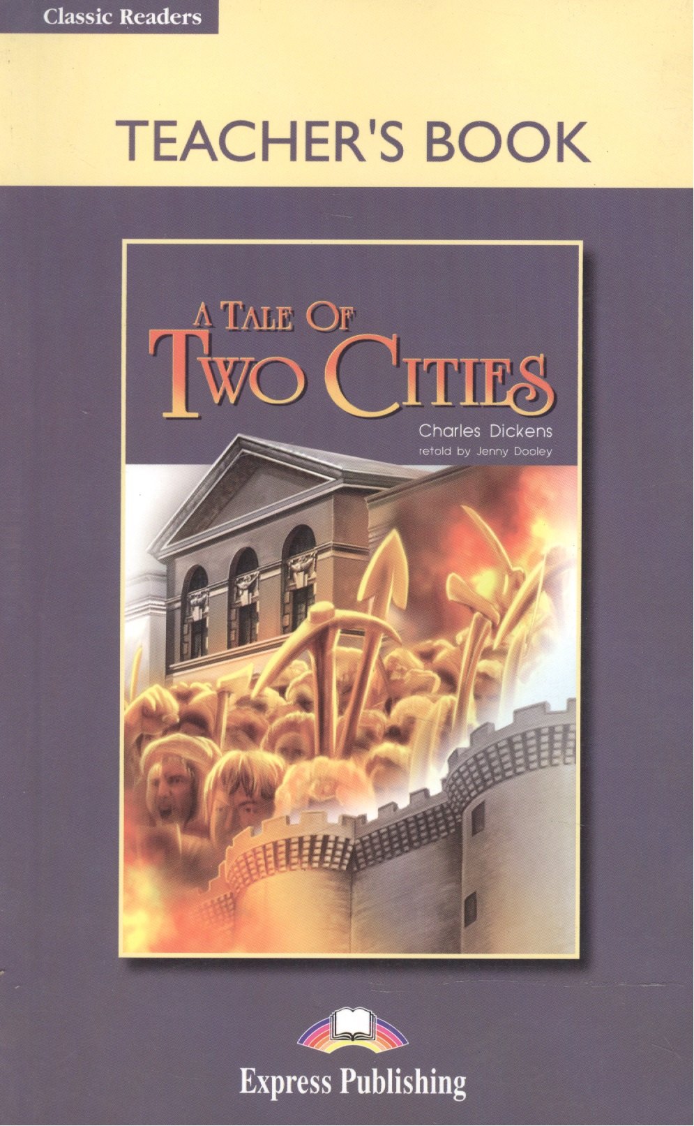 

A Tale of Two Cities. Teachers Book. Книга для учителя