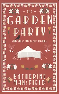 The Garden Party and Selected Short Stories