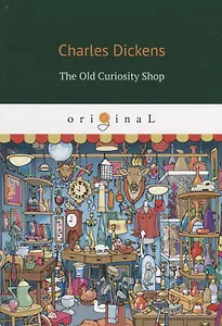 The Old Curiosity Shop = Лавка древностей: на англ.яз. Dickens C.