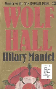 Wolf Hall: Winner of the Man Booker Prize