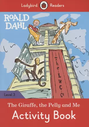 The Giraffe and the Pelly and Me. Activity Book. Level 3 — 2847736 — 1