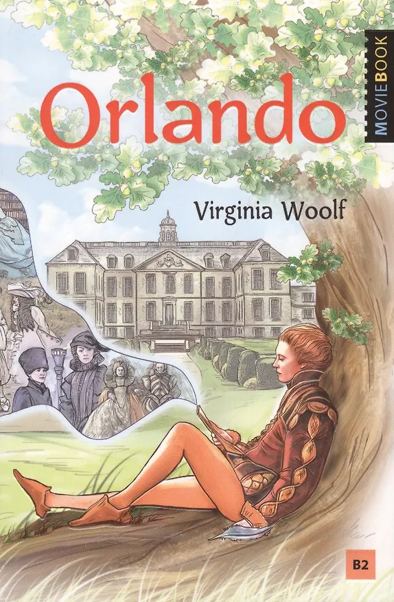 Книга Orlando: A Biography. Орландо. Книга для чтения на английском языке. Уровень B2 (Вирджиния Вулф) — 1
