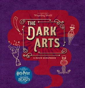 J.K. Rowling's Wizarding World - The Dark Arts: A Movie Scrapbook