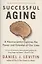 Successful Aging. A Neuroscientist Explores the Power and Potential of Our Lives — 2871390 — 1