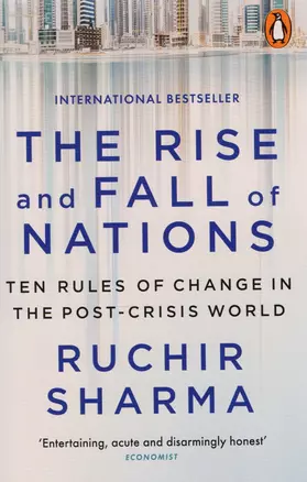 The Rise and Fall of Nations Ten Rules of Change in the Post-Crisis World (м) Sharma — 2617496 — 1