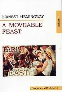 Книга A Moveable Feast (Эрнест Миллер Хемингуэй)