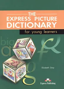 The Express picture dictionary for Young Learners: Student`s Book
