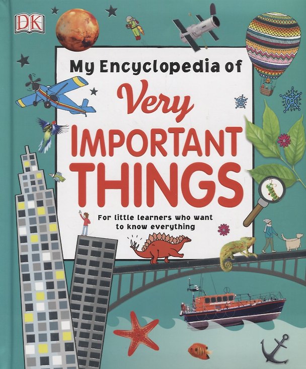 ΠΠ½ΠΈΠ³Π° My Encyclopedia of Very Important Things. For Little Learners Who Want to Know Everything () β 1