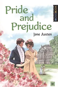 Pride and Prejudice / Гордость и предубеждение