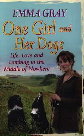 Книга One Girl And Her Dogs (Elizabeth Gray)