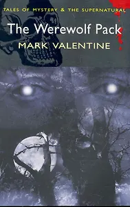 The Werewolf Pack / (мягк) (Tales of mystery & The supernatural ). Valentine M. (ВБС Логистик)