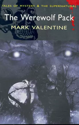 The Werewolf Pack / (мягк) (Tales of mystery & The supernatural ). Valentine M. (ВБС Логистик) — 2272717 — 1