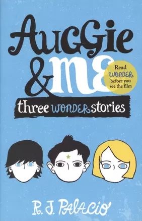 Auggie & Me Three Wonder Stories (м) Palacio — 2682679 — 1