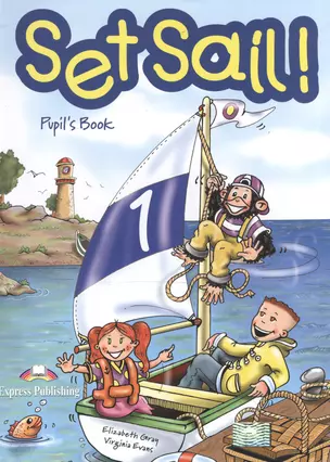 Set Sail 1. Pupils Book. Beginner. Учебник — 2533115 — 1