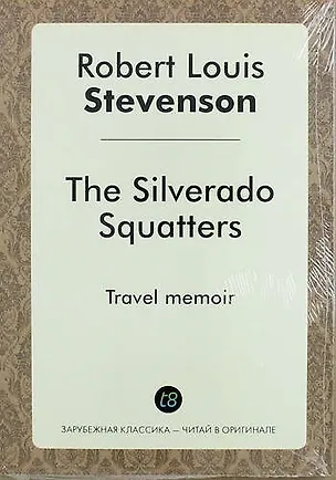 Книга The Silverado Squatters (Роберт Льюис Стивенсон)