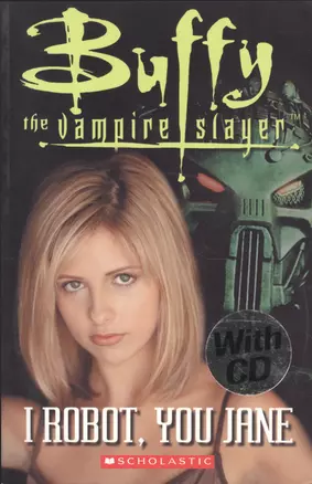 Buffy the Vampire Slayer: I Robot, You Jane. Level 3 (+СD) — 2521999 — 1