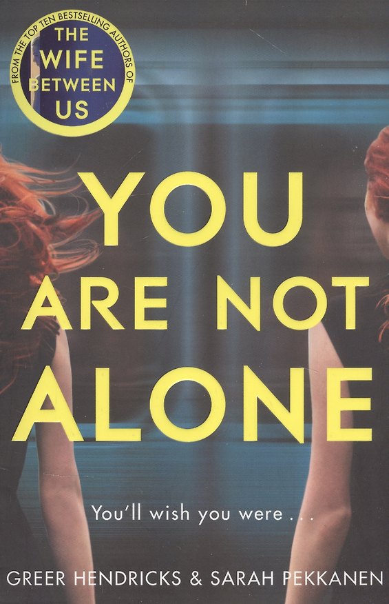 Книга You Are Not Alone (Greer Hendricks) — 1