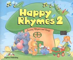 Книга Happy Rhymes 2. Nursery Rhymes and Songs. Pupils Book (Дженни Дули, Вирджиния Эванс)