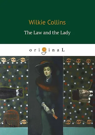 Книга The Law and the Lady = Закон и Леди: на англ.яз (Уильям Уилки Коллинз, Wilkie Collins)