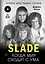 Slade. Когда мир сходит с ума. Первая биография группы — 3130778 — 1