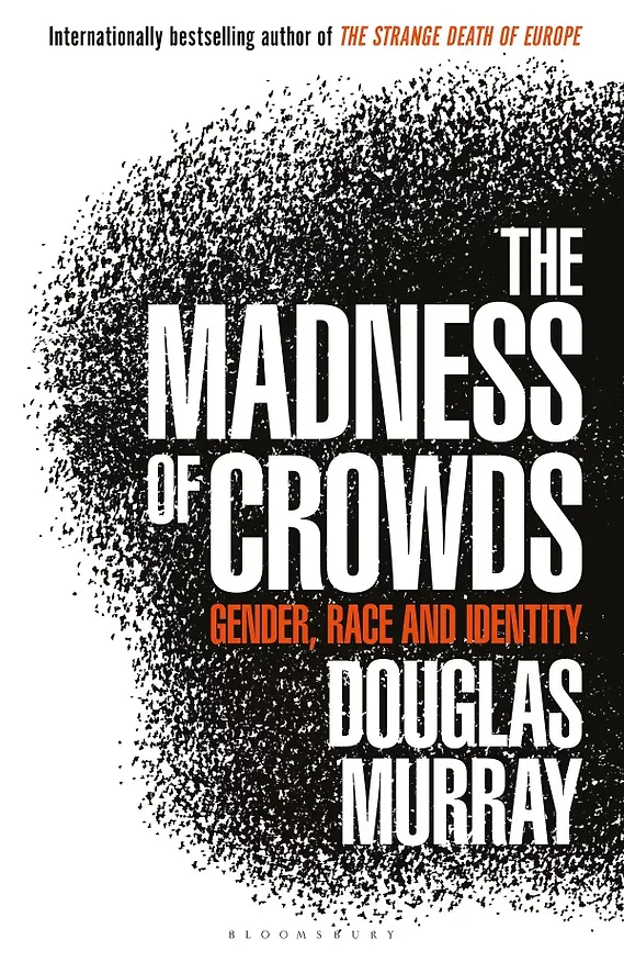 Книга The Madness of Crowds (Douglas Murray) — 1
