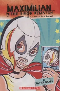 Maximilian & the Bingo Rematch (м) Garza (на исп. яз.)