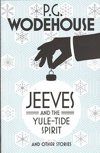 Jeeves and the Yule-Tide Spirit and Other Stories (P.G.Wodehouse) Дживс и Дух Святочного Прилива и др.рассказы (П.Г.Вудхаус)/Книги на английском языке