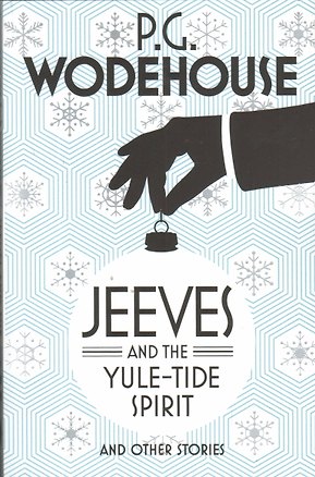 Книга Jeeves and the Yule-Tide Spirit and Other Stories (P.G.Wodehouse) Дживс и Дух Святочного Прилива и др.рассказы (П.Г.Вудхаус)/Книги на английском языке (P. G. Wodehouse)