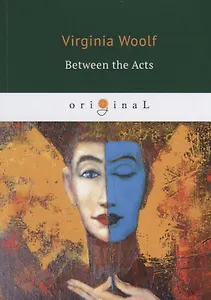 Between the Acts = Между атков: на англ.яз