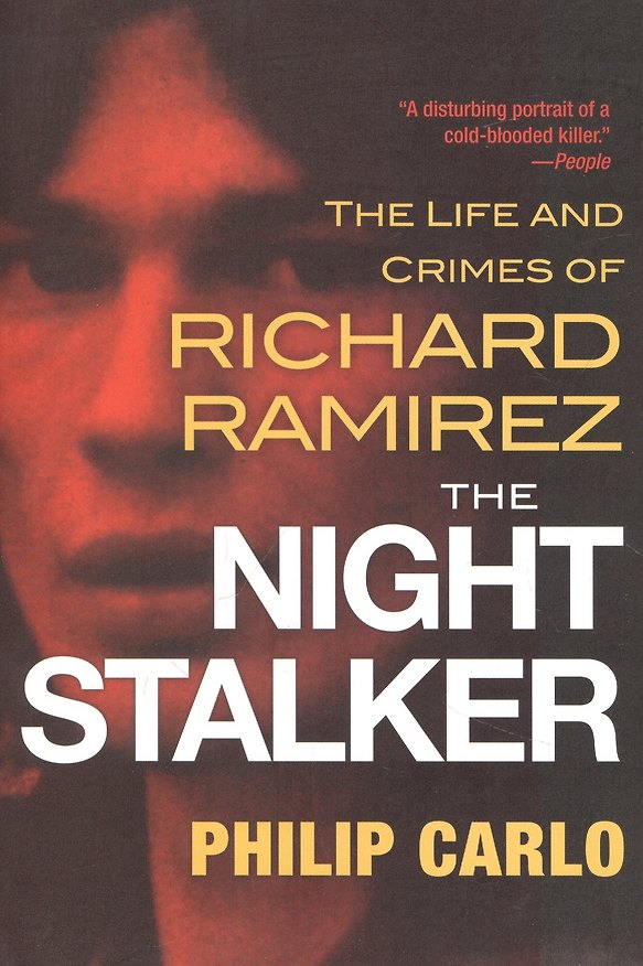 Книга The Night Stalker: The Disturbing Life and Chilling Crimes of Richard Ramirez (Филип Карло) — 1