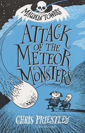 Книга Attack of the Meteor Monsters (Chris Priestley)