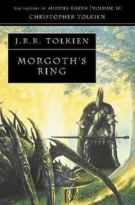 Morgoth`s Ring: "The History of Middle-Earth", Tolkien J.R.R.