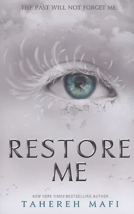 Книга Restore Me (Tahereh Mafi)