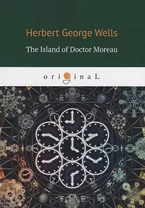 The Island of Doctor Moreau = Остров доктора Моро: на англ.яз