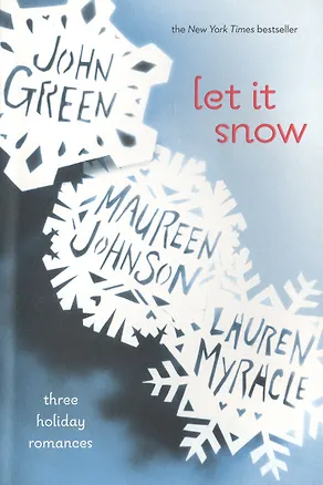 Книга Let In Snow (Maureen Johnson, Gauren Myracle, Джон Грин)